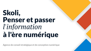 Skoli, 
Penser et passer l'information à l'ère numérique